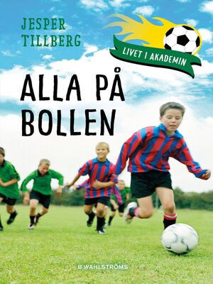 cover image of Livet i akademin 1--Alla på bollen